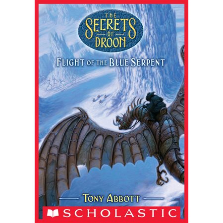 Flight of the Blue Serpent (The Secrets of Droon #33)