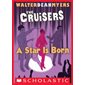 A Star is Born (The Cruisers, Book 3)