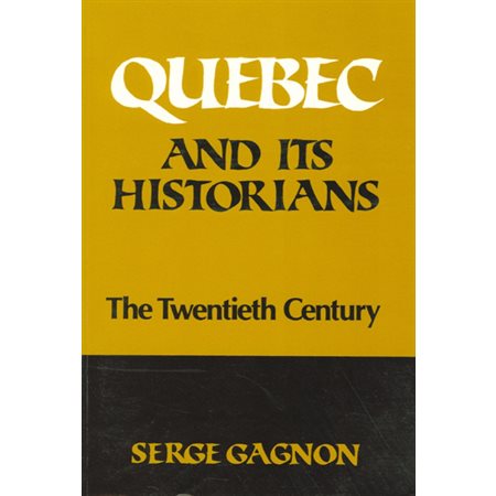Quebec and Its Historians