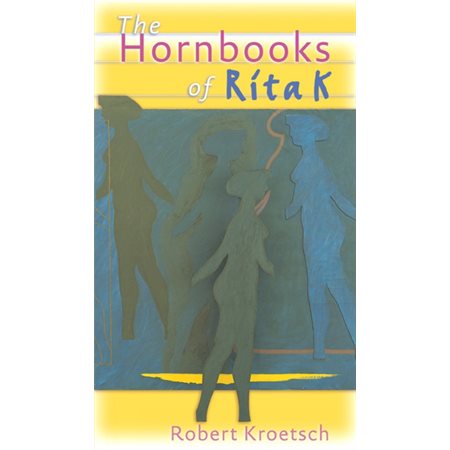 Hornbooks of Rita K (The)