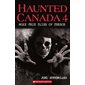 Haunted Canada 4: More True Tales of Terror
