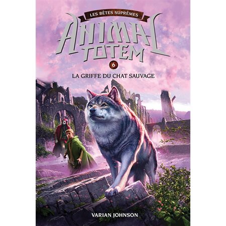 Animal totem : Les Bêtes Suprêmes : N° 6 - Griffe du chat sauvage