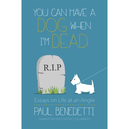 You Can Have a Dog When I'm Dead