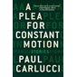 A Plea for Constant Motion