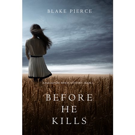 Before he Kills (A Mackenzie White Mystery—Book 1)