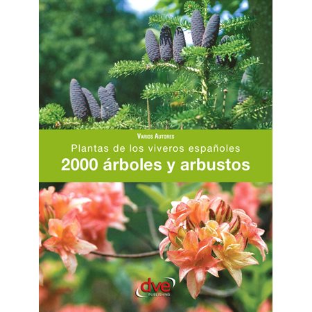 2000 árboles y arbustos. Plantas de los viveros españoles