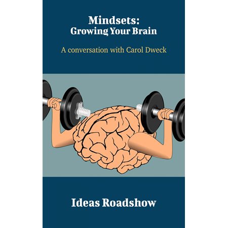 Mindsets: Growing Your Brain
