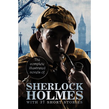 The Complete Illustrated Novels of Sherlock Holmes: With 37 short stories