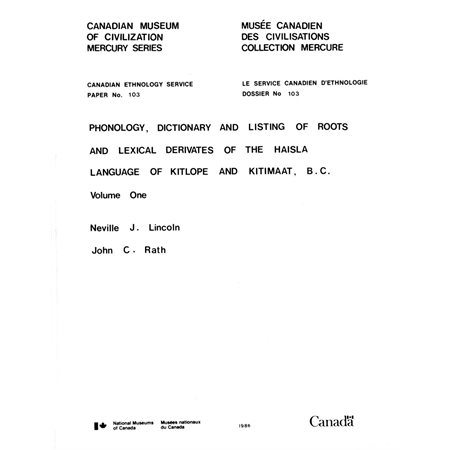 Phonology, dictionary and listing of roots and lexical derivates of the Haisla language of Kitlope and Kitimaat, B.C.: Volume 1
