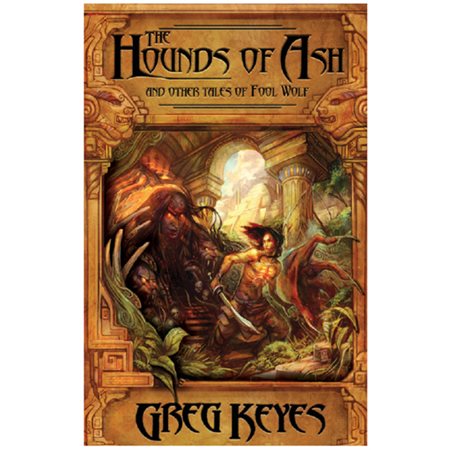 The Hounds of Ash and other tales of Fool Wolf