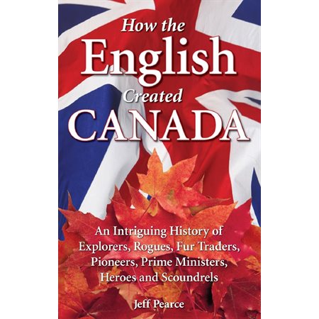 How the English Created Canada