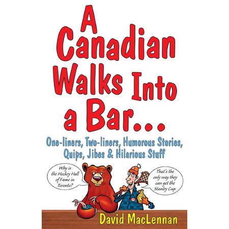 A Canadian Walks Into a Bar