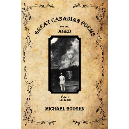 Great Canadian Poems for the Aged Vol 1 Illus. Ed.