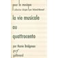 La vie musicale au Quattrocento et jusqu'à la naissance du madrigal (1400-1530)