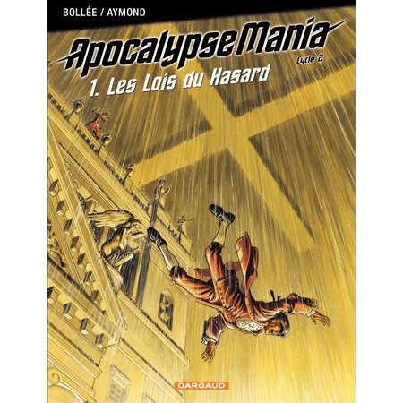 Apocalypse Mania Cycle 2 - tome 1 - Lois du hasard (Les)