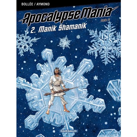 Apocalypse Mania Cycle 2 - tome 2 - Manik Shamanik