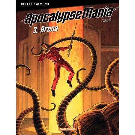 Apocalypse Mania Cycle 2 - tome 3 - Arena