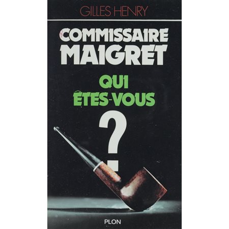 Commissaire Maigret, qui êtes-vous ?