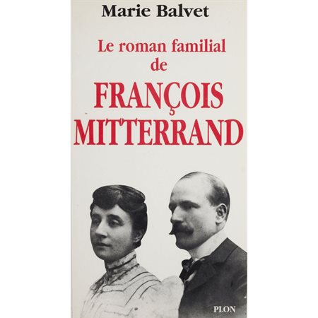 Le roman familial de François Mitterrand