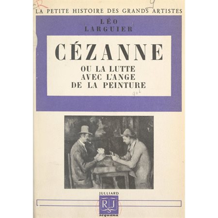Cézanne Cézanne ou la lutte avec l'ange de la peinture