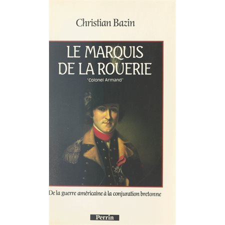 Le marquis de La Rouerie : le colonel Armand