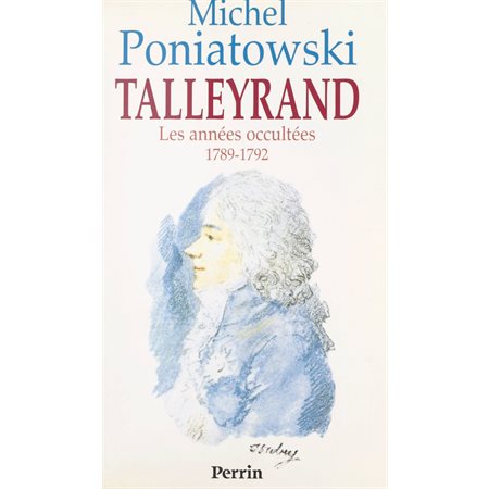 Talleyrand : les années occultées, 1789-1792