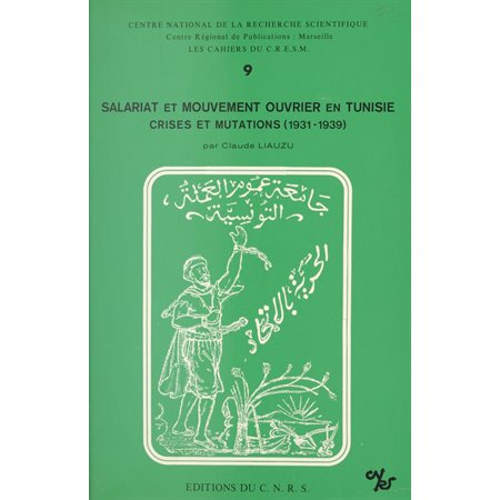 Salariat et mouvement ouvrier en Tunisie : crises et mutations, 1931-1939