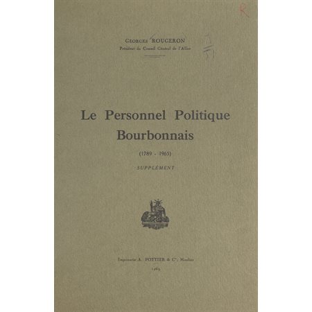 Le personnel politique bourbonnais (1789-1965)