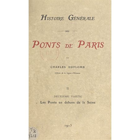 Histoire générale des ponts de Paris (2). Les ponts en dehors de la Seine