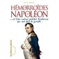 Hémorroïdes de Napoléon - Et 100 autres petites histoires qui ont fait la grande