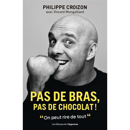 Pas de bras, pas de chocolat !