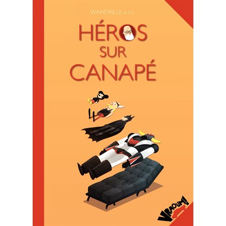Héros sur canapé - un best-of héroïque de la psychanalyse du héros