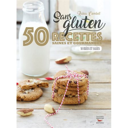 Sans gluten - 50 recettes saines et gourmandes salées & sucrées