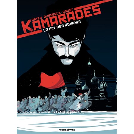 Kamarades - Tome 1 - La fin des Romanov