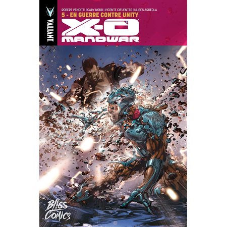 X-O Manowar - Tome 5 - En guerre contre Unity