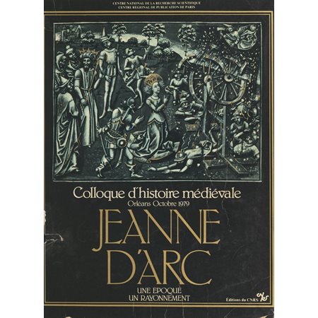 Jeanne d'Arc, une époque, un rayonnement