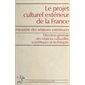 Le projet culturel extérieur de la France