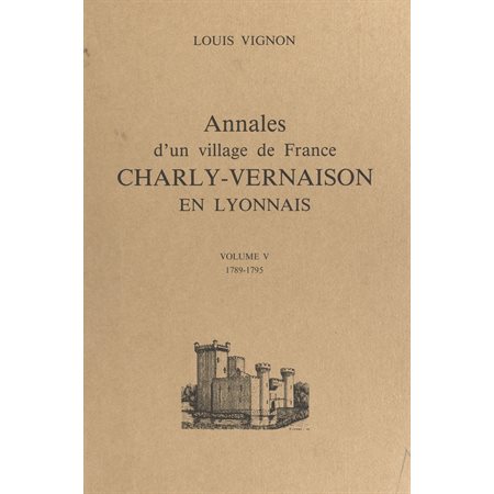 Annales d'un village de France : Charly-Vernaison en Lyonnais (5)