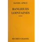 Banlieues lointaines