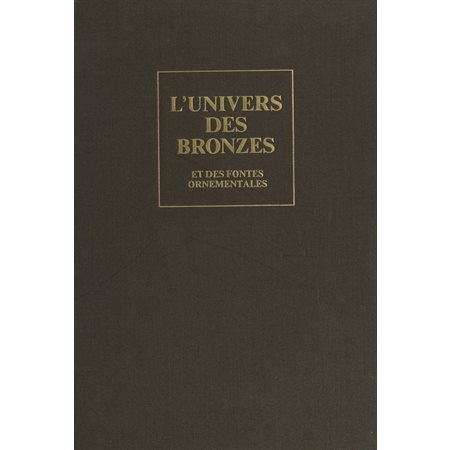 L'univers des bronzes et des fontes ornementales