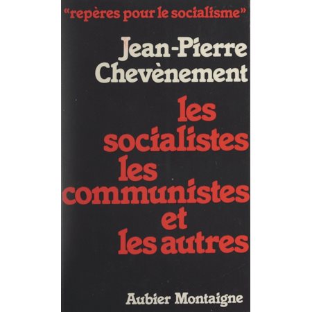 Les socialistes les communistes et les autres