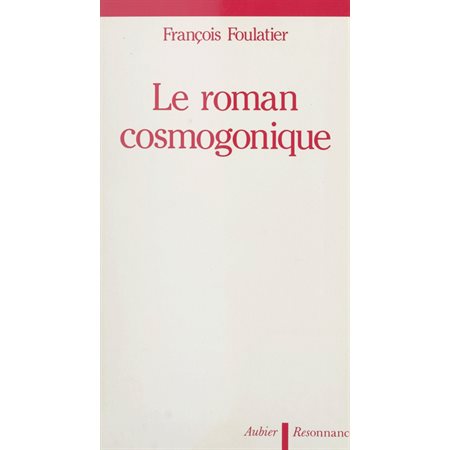 Le roman cosmogonique