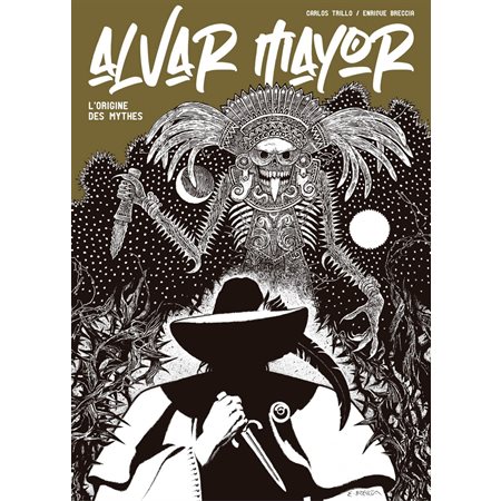 Alvar Mayor - Tome 2 - L'origine des mythes