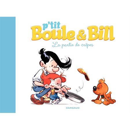 P'tit Boule & Bill - La partie de crêpes