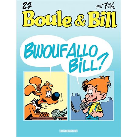 Boule et Bill - tome 27 - Bwouf allô Bill ?