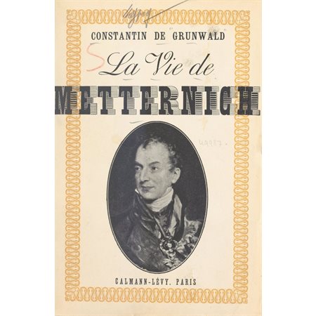 La vie de Metternich