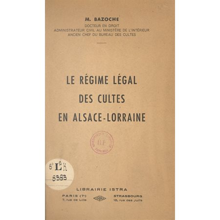 Le régime légal des cultes en Alsace-Lorraine