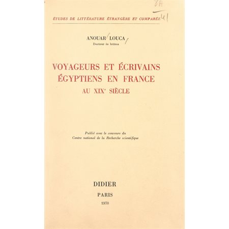 Voyageurs et écrivains égyptiens en France au XIXe siècle