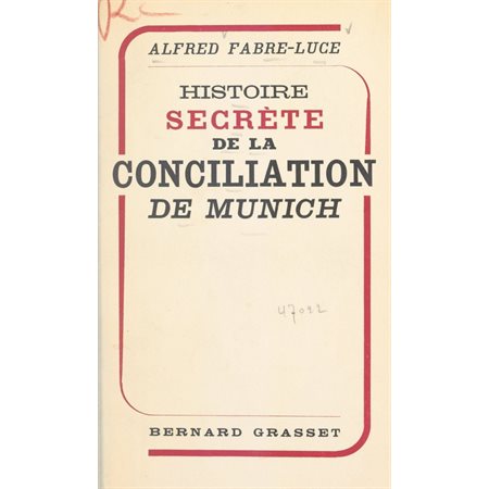 Histoire secrète de la conciliation de Munich