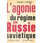 L'agonie du régime en Russie soviétique